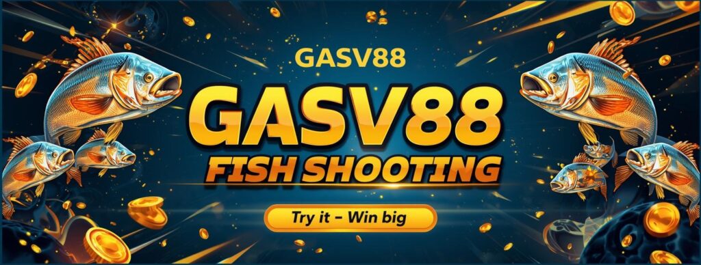 Vì sao nên trải nghiệm bắn cá xẻng GASV88?