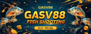 Vì sao nên trải nghiệm bắn cá xẻng GASV88?